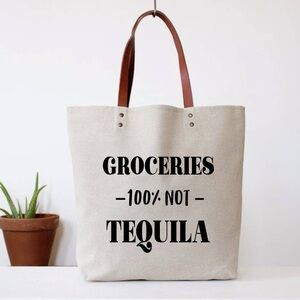 Groceries, Not Tequila Funny Tote Bag With Light Brown Faux Leather Handles
